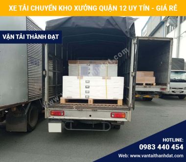 Dịch vụ chuyển nhà, kho, xưởng bằng xe tải tại quận 12 TPHCM