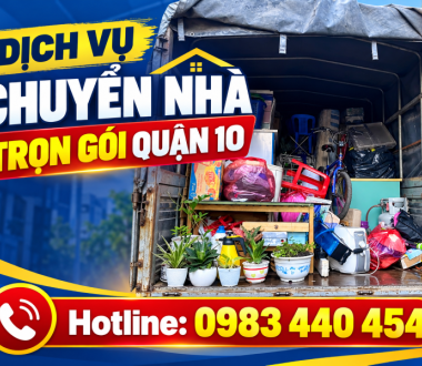 Dịch Vụ Chuyển Nhà Trọn Gói Quận 10 Uy Tín – Giá Tốt – Phục Vụ 24/7