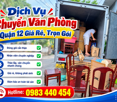 Dịch Vụ Chuyển Văn Phòng Quận 12 Giá Rẻ, Trọn Gói