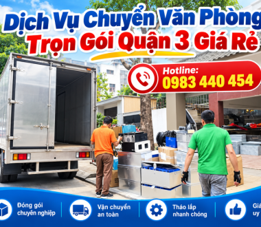 Dịch Vụ Chuyển Văn Phòng Trọn Gói Quận 3 Giá Rẻ