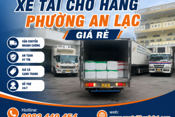 Xe Tải Chở Hàng Phường An Lạc TPHCM Giá Rẻ, Nhanh 24/7