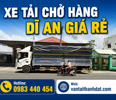 Xe Tải Chở Hàng Dĩ An Giá Rẻ – Gọi Xe Nhanh 24/7