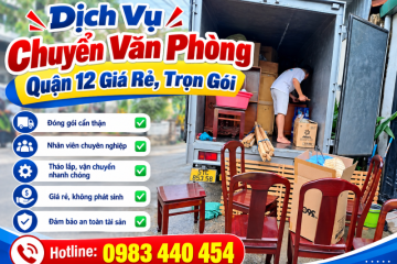 Dịch Vụ Chuyển Văn Phòng Quận 12 Giá Rẻ, Trọn Gói