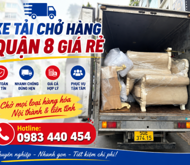 Xe Tải Chở Hàng Quận 8 – Nhanh Chóng, An Toàn, Giá Tốt