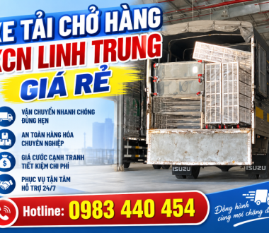 Xe Tải Chở Hàng KCN Linh Trung – Nhanh Chóng, Uy Tín, Giá Hợp Lý