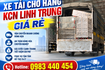 Xe Tải Chở Hàng KCN Linh Trung – Nhanh Chóng, Uy Tín, Giá Hợp Lý