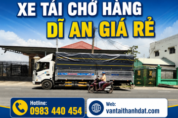 Xe Tải Chở Hàng Dĩ An Giá Rẻ – Gọi Xe Nhanh 24/7